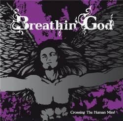 Breathin' God : Crossing the Human Mind